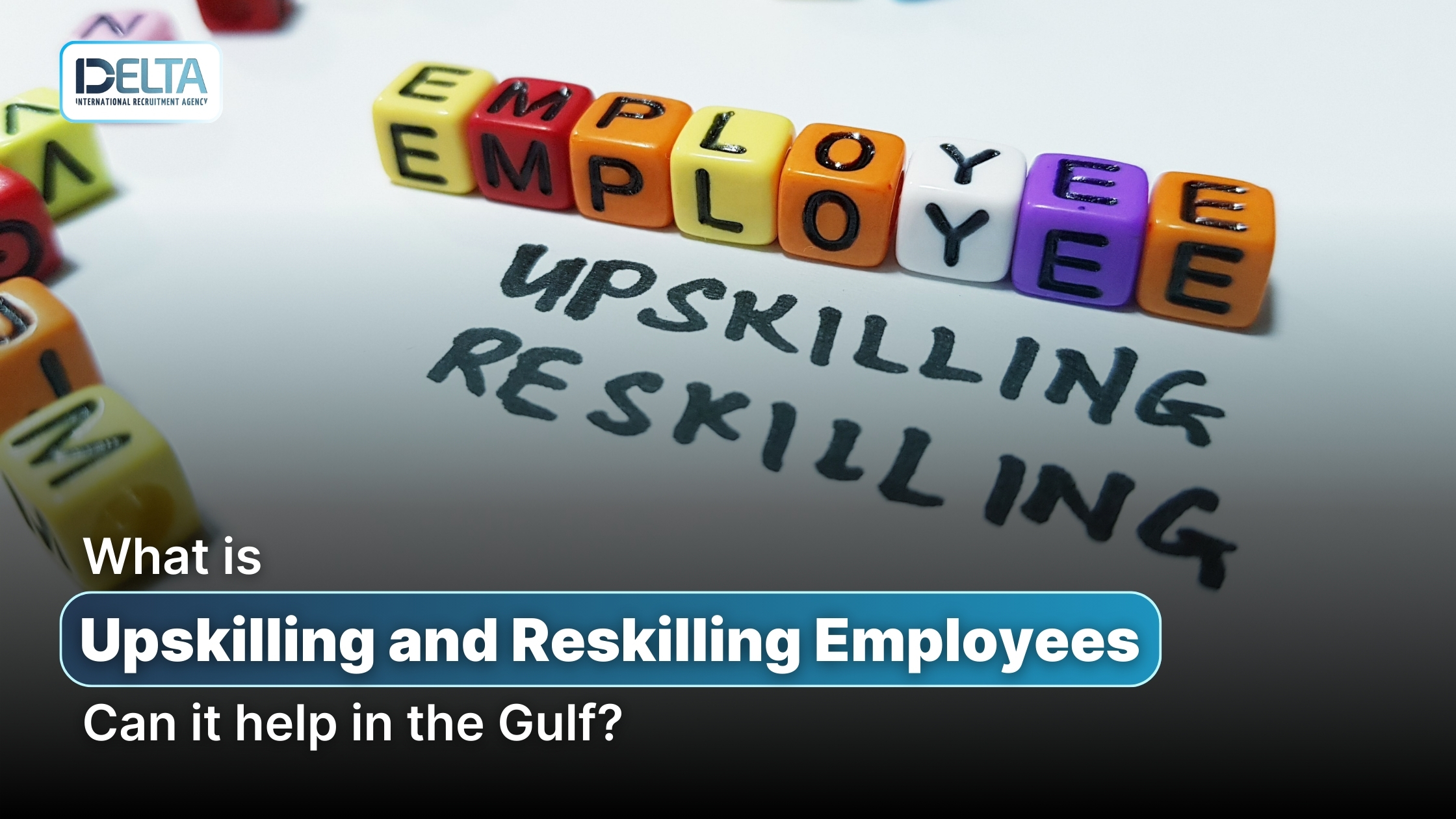 What is Upskilling and Reskilling Employees: Can it help in the Gulf?